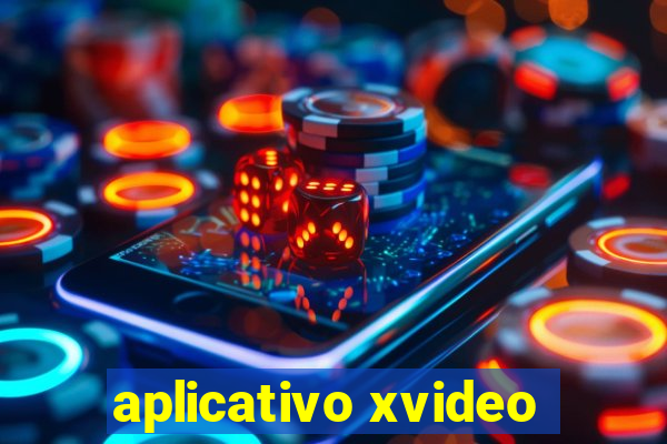 aplicativo xvideo